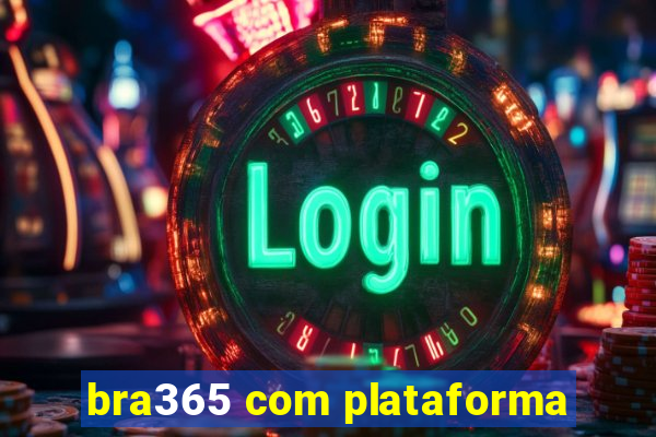 bra365 com plataforma
